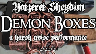 Demon Boxes Harsh Noise Performance - Yotzeret Sheydim