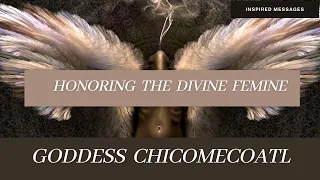 Honoring The Divine Feminine Goddess Chicomecoatl