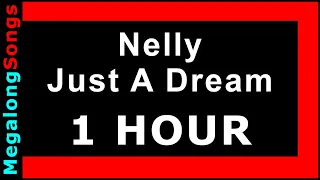 Nelly - Just A Dream (it was only just a dream) 🔴 [1 HOUR] ✔️