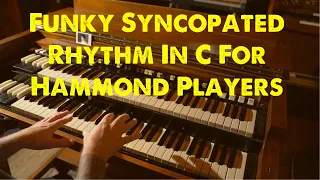 Funky Syncopated Rhythm In C Hammond Organ Lesson with Mike Little!!