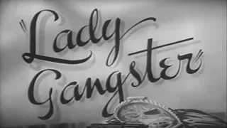 Lady Gangster (1942) [Film Noir] [Drama] [Crime]