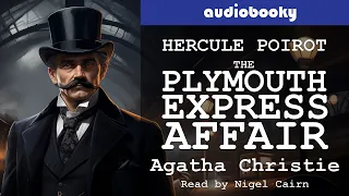 Mystery | Hercule Poirot, "The Plymouth Express Affair" by Agathe Christie, Full Length Short Story