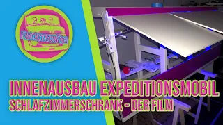 Schlafzimmerschrank - Der Film  - Innenausbau 🔧 Expeditionsmobil / Exmo / Fernreisemobil - S2🌍E6