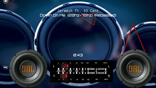 Jeremih - Down On Me ft. 50 Cent (28hz-75hz)(Rebassed)