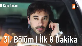 Kalp Yarası 31. Bölüm | İlk 8 Dakika @KalpYarasiatv