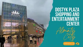 “Dostyk Plaza“ Shopping and Entertainment center Almaty City