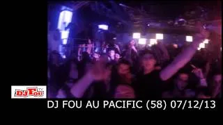 Dj Fou au Pacific (58) 07/12/13