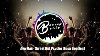 Ava Max -Sweet But Psycho(Luca Bootleg)