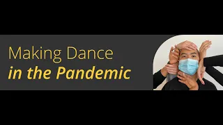 Making Dance During the Pandemic