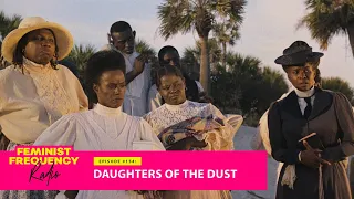 The Legacy of DAUGHTERS OF THE DUST | Spotlight on Black Cinema | Feminist Frequency Radio 154