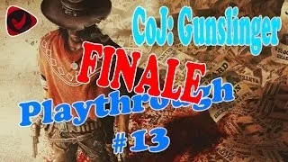 Call of Juarez: Gunslinger | Playthrough Part 13 (Final Part + Revenge Ending)