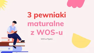 3 pewniaki maturalne z wiedzy o społeczeństwie | WOS w Pigułce