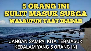 5 ORANG YANG SULIT MASUK SURGA‼️ TIDAK BISA MASUK SURGA