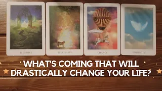 What's coming that will drastically change your life? ✨😍😄✨| Pick a card
