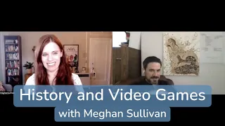 Video Games and History (with @megsullivan)