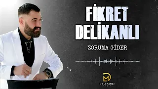 Fikret Delikanlı - Zoruma Gider