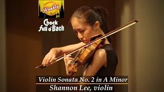 Chock Full O'Bach: Grave & Fuga fr. Violin Sonata No. 2 in A minor, BWV 1003 | Shannon Lee