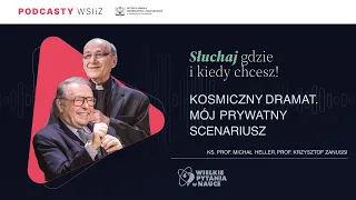 ks. prof. Michał Heller, prof. Krzysztof Zanussi - Kosmiczny dramat. Mój prywatny scenariusz