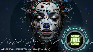 ARMIN VAN BUUREN - Motive (Club Mix) - Dance & EDM - Free Royalty Music