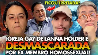 FIM da IGREJA GAY de LANNA HOLDER EX MEMBRO HOMOSSEXUAL DESMASCARA e FALA TUDO!