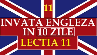 Invata engleza | INVATA ENGLEZA IN 10 ZILE | Lectia 11