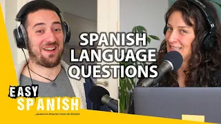 The 7 Most Searched Questions About the Spanish Language | Easy Spanish Podcast 105