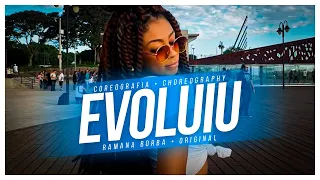 EVOLUIU  - Kevin O Chris feat. Sodré (Coreografia)/ RamanaBorba