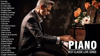 Beautiful Piano Classic Songs - The world's best instrumental music, never get bored listening to it