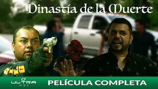 Dinastía de la Muerte | Película Completa Mexicana | Ultra Mex