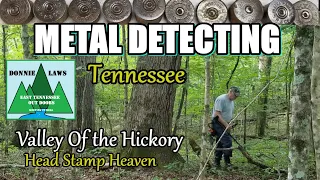 Metal Detecting old Tennessee woods in the Valley of the Hickory a Head Stamp Heaven.