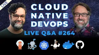 Cloud Native DevOps: Live Q&A (Ep 264)