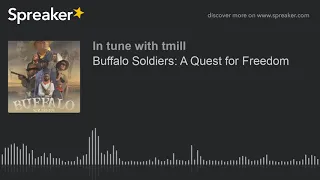 Buffalo Soldiers: A Quest for Freedom