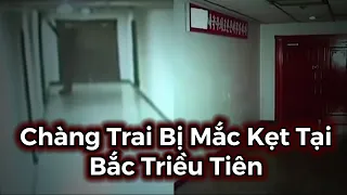 Chàng Trai Bị Mắc Kẹt Tại Bắc Triều Tiên Sau Khi Mắc Một Sai Lầm Lớn