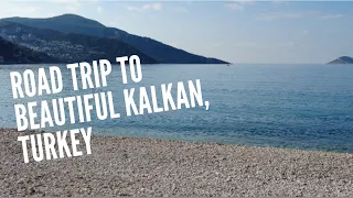 Road Trip to Kalkan, Turkey
