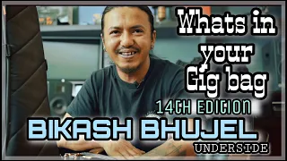 Whats in your gig bag - 14th Edition || Bikash Bhujel - UNDERSIDE