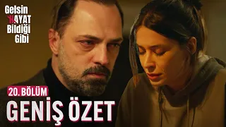 20. Bölüm - Geniş Özet | Gelsin Hayat Bildiği Gibi