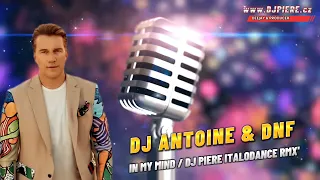 Dj Antoine & DNF - In my mind / Dj Piere Italodance extended remix