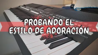 🔹 PROBANDO EL ESTILO DE ADORACIÓN | Teclado Yamaha PSR SX600 [Review]