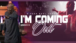 Bishop Noel Jones - I'm Coming Out - 03-27-2022