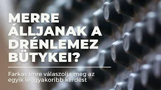 Az örök kérdés: merre álljanak a drénlemez bütykei?