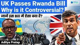 Controversy arises as the UK Passes the Rwanda Bill | What is UK's Rwanda Bill? World Affairs