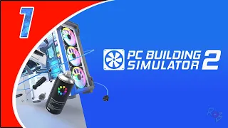 PC Building Simulator 2 - #1 - Первый взгляд