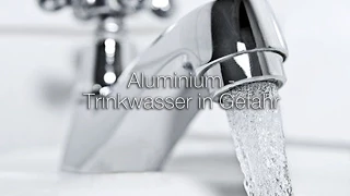 Aluminium - Trinkwasser in Gefahr