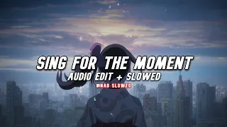 It's Not Over Until I Win x  Sing For The Moment (audio edit & slowed) / TikTok Version