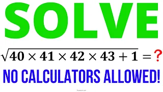 Solve this Radical Expression: No Calculators Allowed!