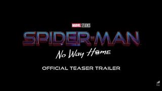 SPIDER-MAN: NO WAY HOME - Teaser Trailer