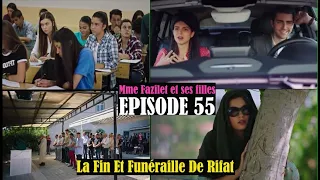 Mme FAZILET ET SES FILLES ÉPISODE 55 |  LA FIN ET LES FUNERAILLES DE  RIFAT