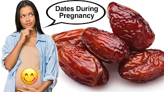 Why Eat Dates During Pregnancy? 🤔