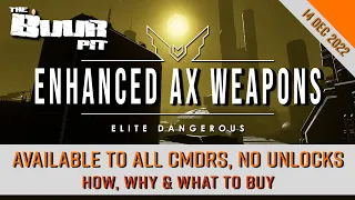 Enhanced AX Weapons Available to All CMDRs in Elite Dangerous, No Unlocks : How, Why & Where to Buy