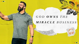 "God Owns The Miracle Business" - Robby Gallaty